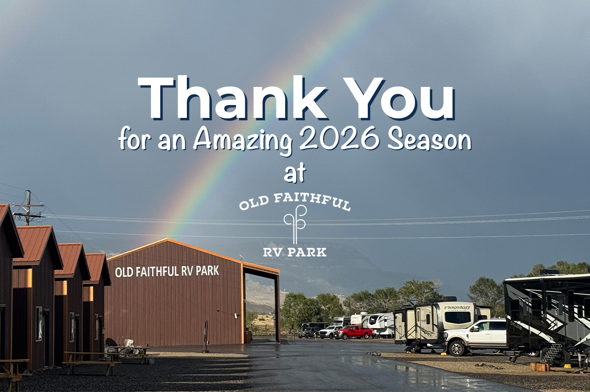 Home 4 Featured image for “Thank You for an Amazing 2026 Season at Old Faithful RV Park”