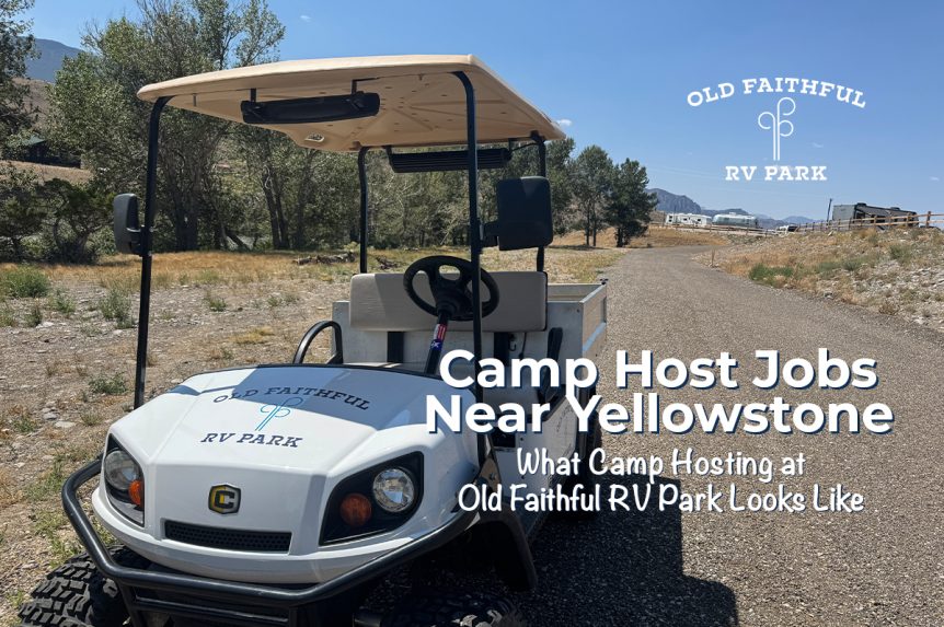 Camp Host Jobs Near Yellowstone: What Camp Hosting at Old Faithful RV Park Looks Like 6 Old Faithful RV Park golf cart on a gravel road, used by camp hosts for camp host jobs near Yellowstone
